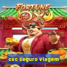 cvc seguro viagem