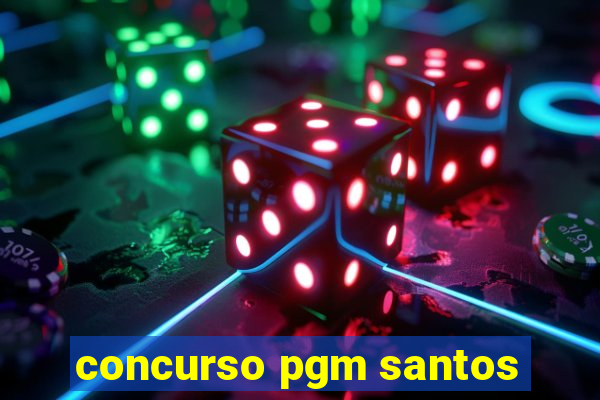 concurso pgm santos