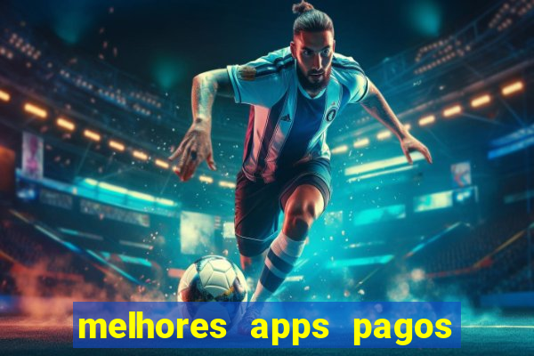 melhores apps pagos play store