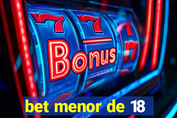 bet menor de 18