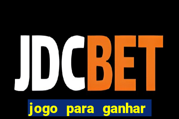 jogo para ganhar dinheiro sem pagar