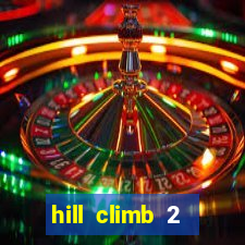 hill climb 2 dinheiro infinito