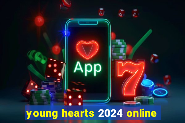 young hearts 2024 online