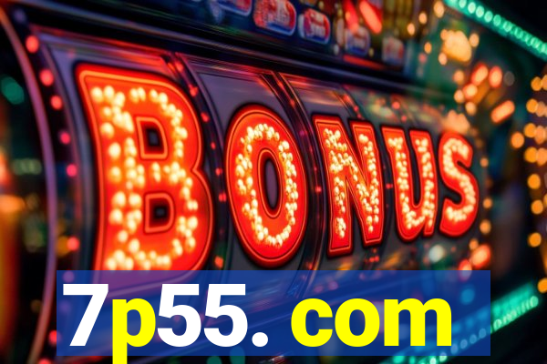 7p55. com