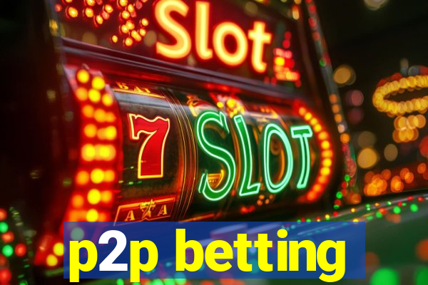 p2p betting