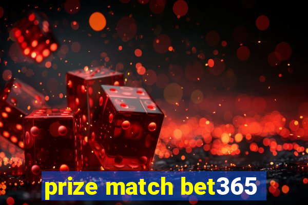 prize match bet365