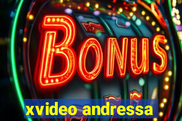 xvideo andressa