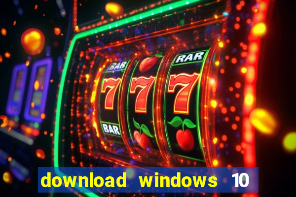 download windows 10 home iso 64 bit