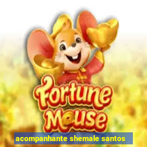 acompanhante shemale santos