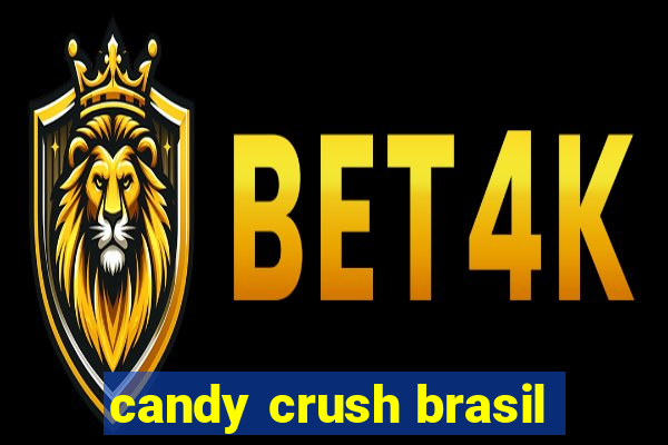 candy crush brasil