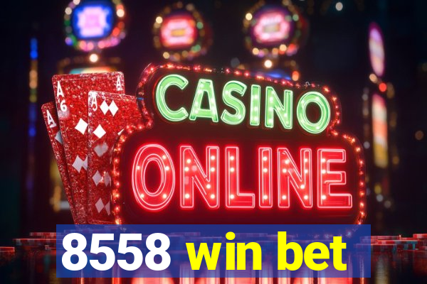 8558 win bet