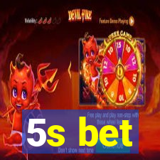 5s bet