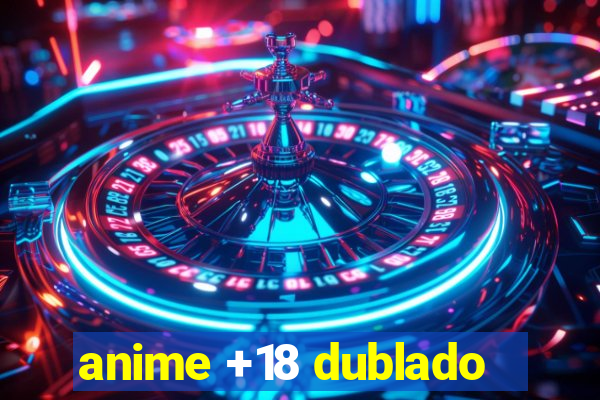 anime +18 dublado