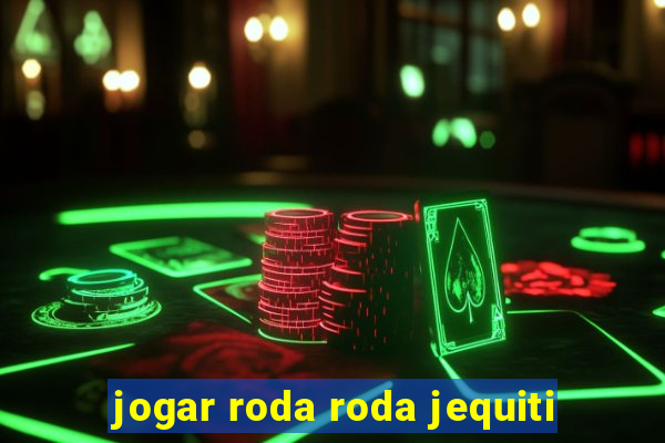 jogar roda roda jequiti