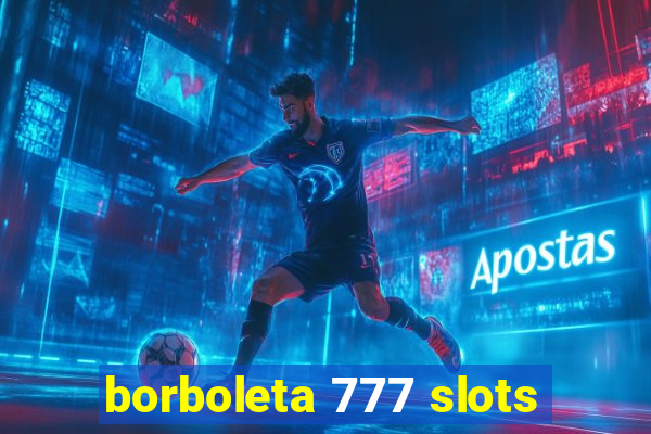 borboleta 777 slots