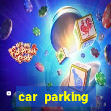 car parking dinheiro infinito e tudo desbloqueado 2024