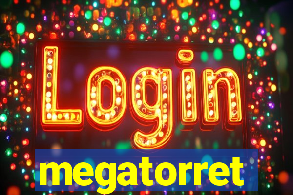 megatorret
