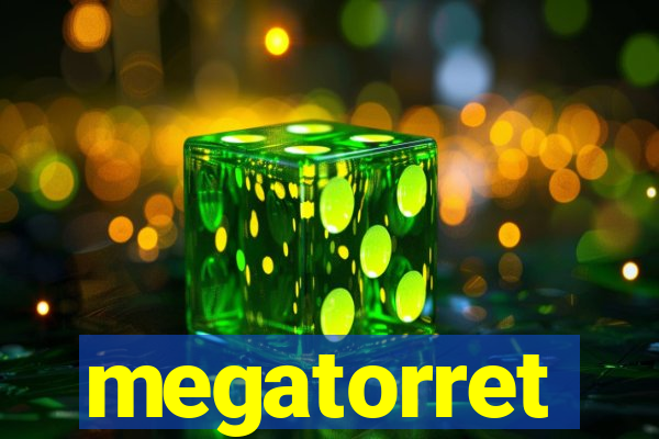 megatorret