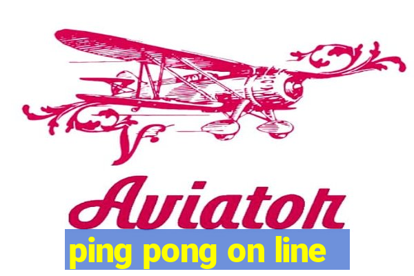 ping pong on line