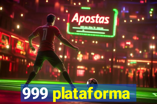 999 plataforma