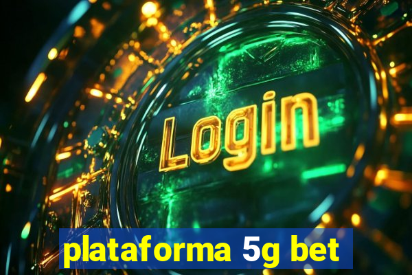 plataforma 5g bet