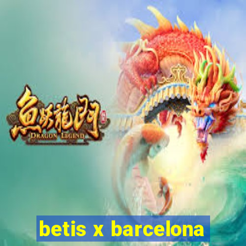 betis x barcelona