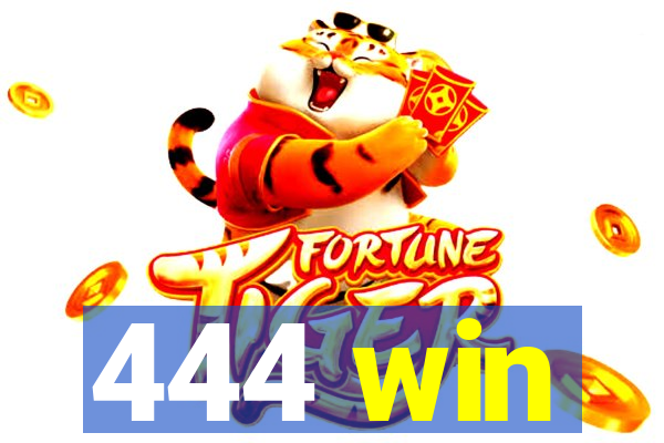 444 win