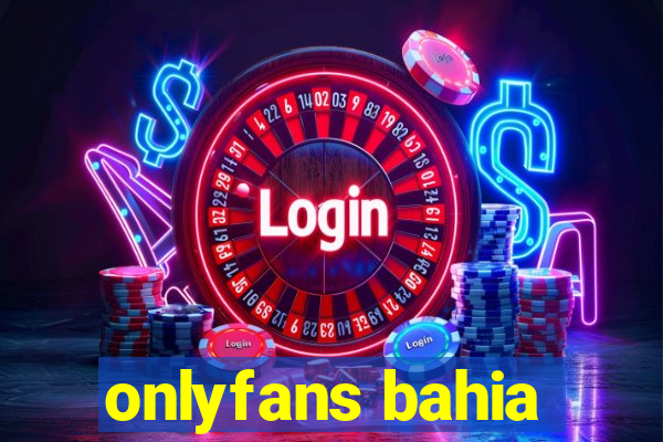 onlyfans bahia