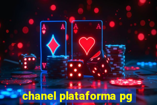 chanel plataforma pg
