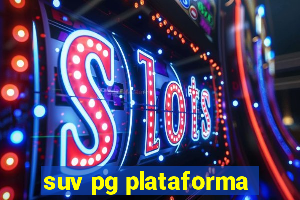 suv pg plataforma
