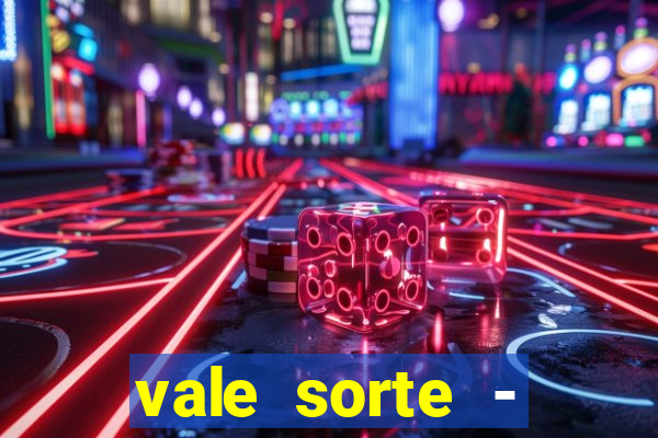 vale sorte - resultado hoje