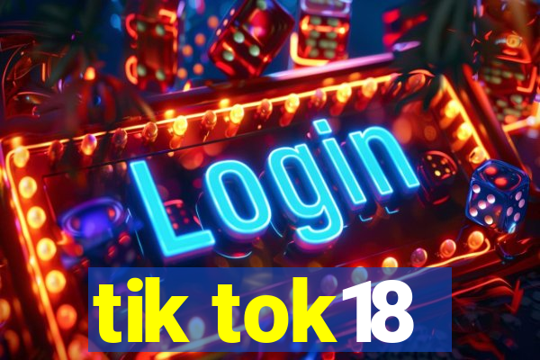tik tok18