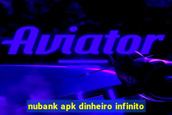 nubank apk dinheiro infinito