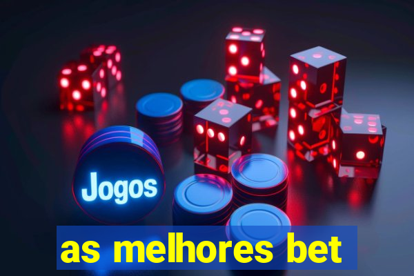 as melhores bet