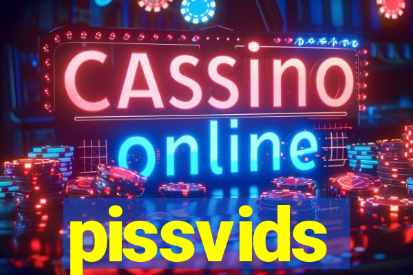 pissvids