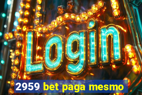 2959 bet paga mesmo