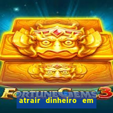 atrair dinheiro em 2 dias
