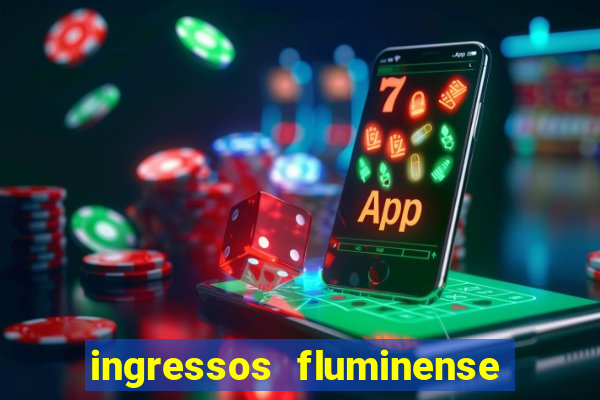ingressos fluminense x criciuma