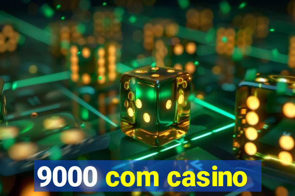 9000 com casino