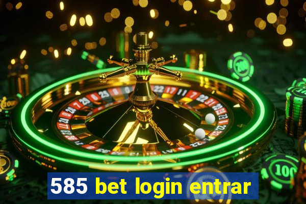 585 bet login entrar