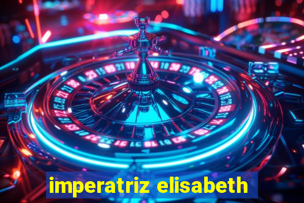 imperatriz elisabeth