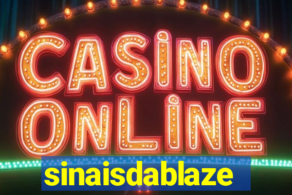 sinaisdablaze