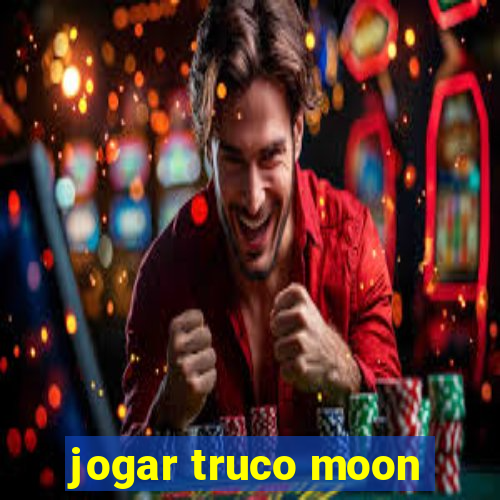 jogar truco moon