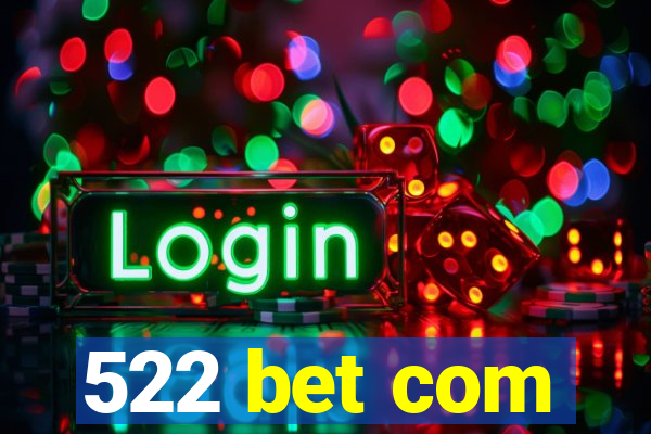 522 bet com