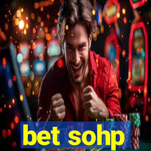 bet sohp