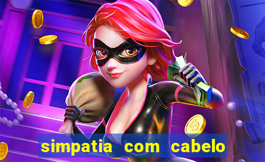 simpatia com cabelo da rival