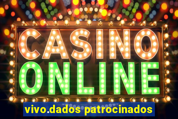 vivo.dados patrocinados