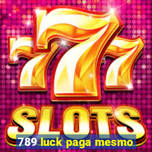789 luck paga mesmo