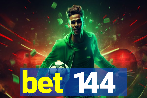 bet 144