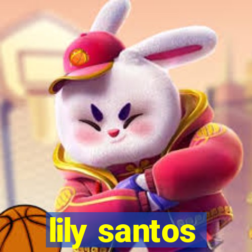 lily santos